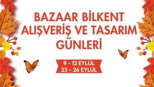 Bazaar Bilkent Alışveriş ve Tasarım Günleri, Bilkent Center'da!