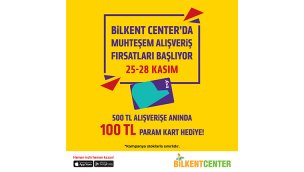 Bilkent Center AVM'den kasım ayına özel fırsatlar!
