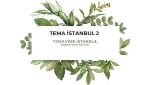 Tema İstanbul 2 ve Tema World lanse ediliyor!