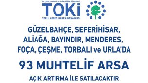 TOKİ, İzmir'deki 93 adet arsayı satışa çıkardı!