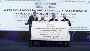 Antalya Havalimanı Projesi'nin 2,138 milyar avroluk ilk taksiti ödendi