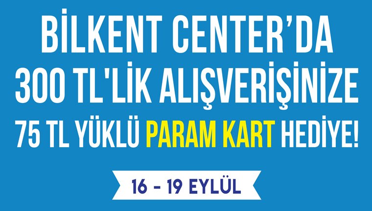 Bilkent Center AVM'den alışveriş yapan para puan kazanıyor!