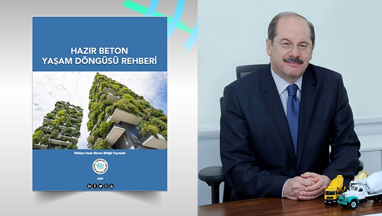 Türkiye Hazır Beton Birliği, Hazır Beton Yaşam Döngüsü Rehberi’ni hazırladı