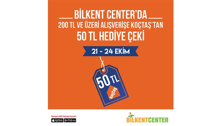 Bilkent Center'dan alışveriş yapana Koçtaş'tan hediye çeki!