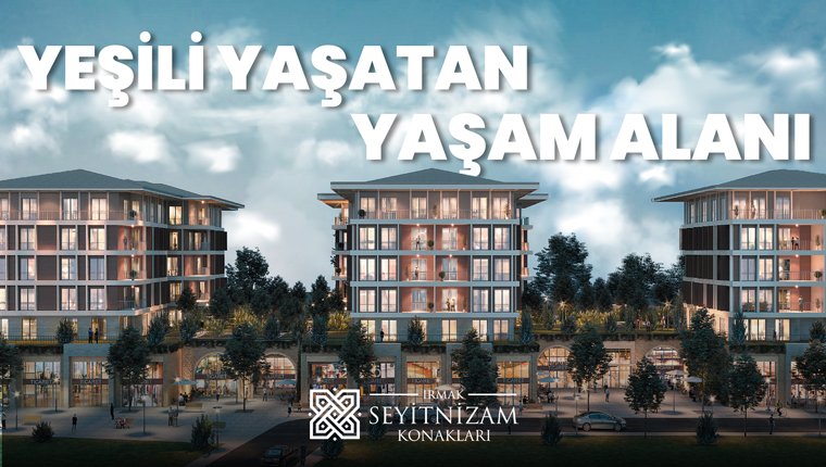 İstanbul'da Kazançlı Yatırımın Adresi; Irmak Seyitnizam Konakları!