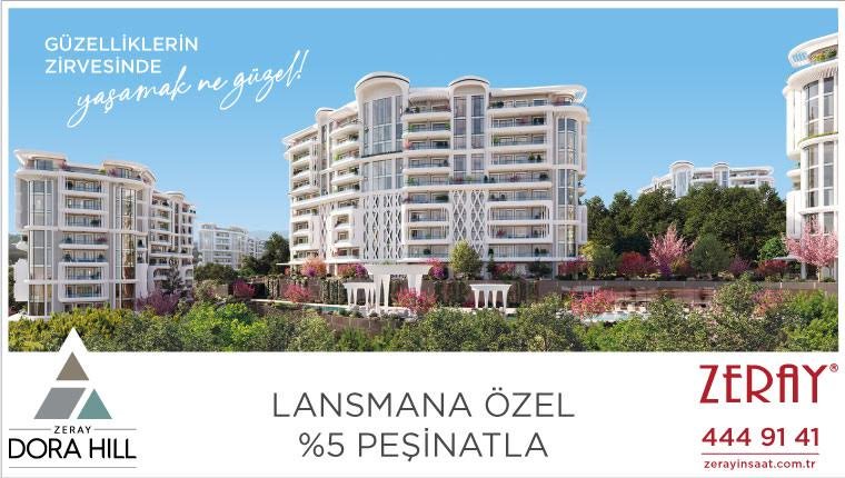 Zeray Dora Hill, görücüye çıktı! Lansmana özel yüzde 10 indirim!