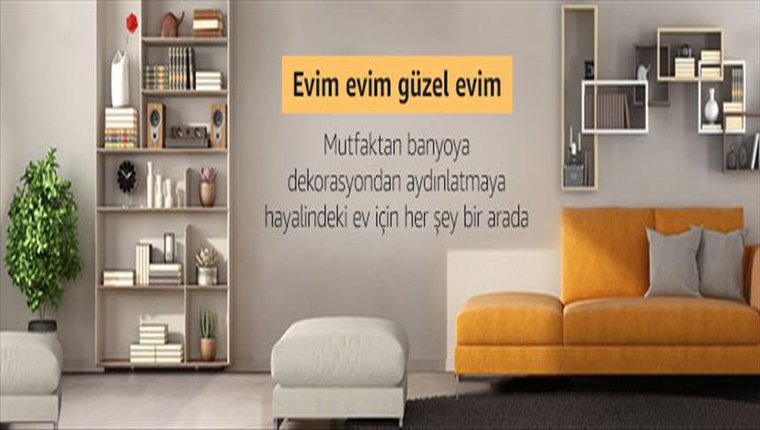 Amazon Türkiye'de "Evim Evim Güzel Evim" mağazası açıldı!