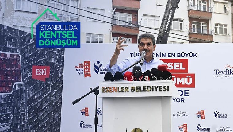 Esenler Belediye Başkanı Göksu'dan kentsel dönüşüme ilişkin açıklama