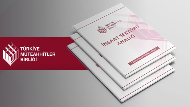 TMB ikinci çeyrek İnşaat Sektörü Analizi Raporu’nu yayımladı