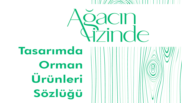 Yıldız Entegre'den Tasarımda Orman Ürünleri Sözlüğü!