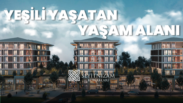 Zeytinburnu’nda Kazançlı Ticaretin Adresi; Irmak Seyitnizam Konakları!