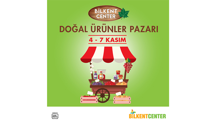 Bilkent Center'da 4 Kasım'da Doğal Ürünler Pazarı açılıyor
