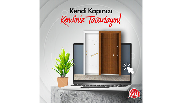 Kale Çelik Kapı ile kendi kapını kendin tasarla!