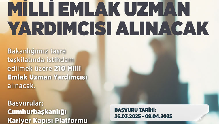 210 Milli Emlak Uzman Yardımcısı alınacak