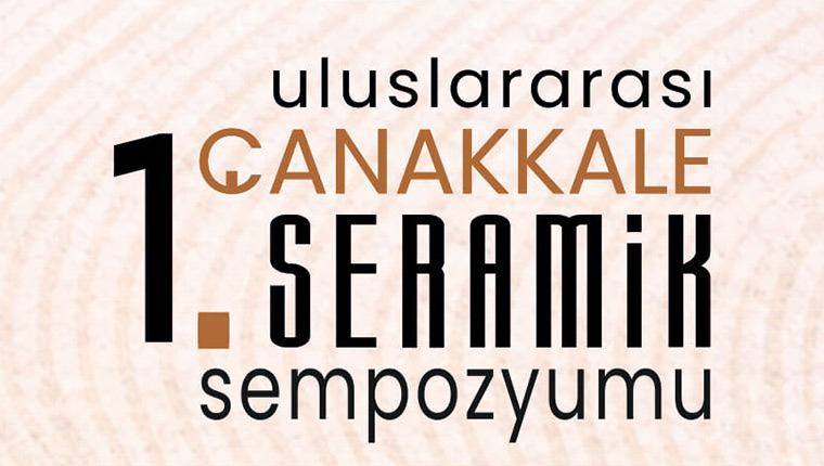 1. Uluslararası Çanakkale Seramik Sempozyumu başladı